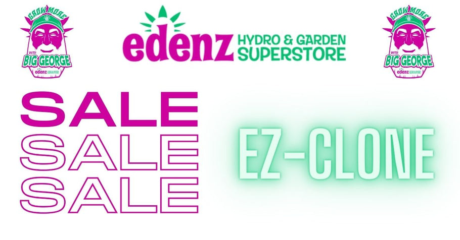 EZ-Clone Products AVAILABLE ON SALE at Edenz Hydro!