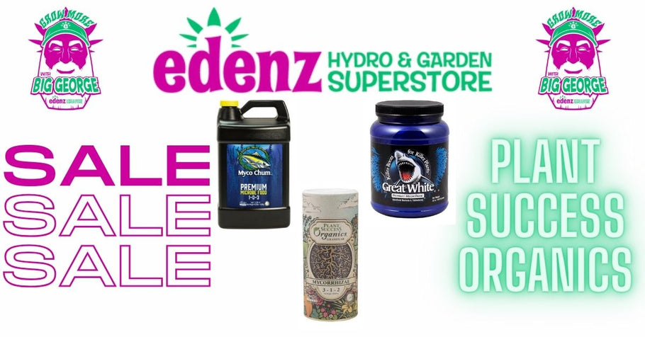 Save Hundreds of $$$ on Plant Success Organics Products at Edenz Hydro!