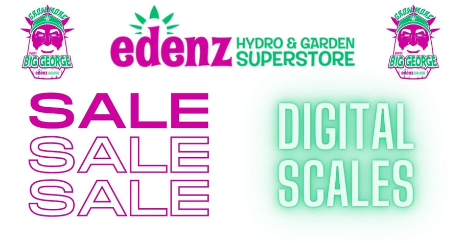 Sales on Scales at Edenz — We Have Exactly What Your Grow Op Needs!