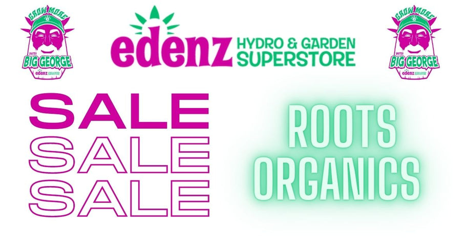 Roots Organics — On Sale and In Stock at Edenz Hydro!